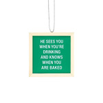 Ornament - He Sees You When Your Drinking And Knows When You Are Baked