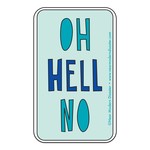 Sticker - Oh Hell No