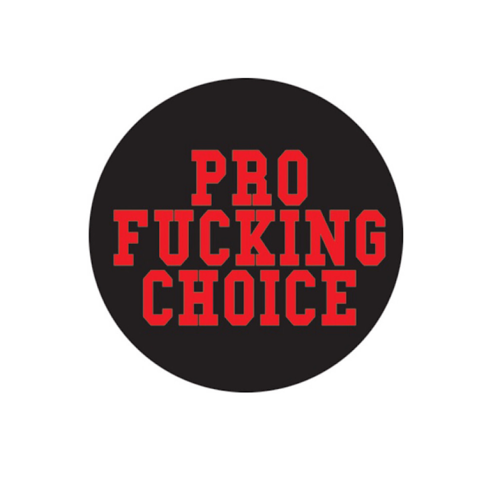 Button - Pro Fucking Choice