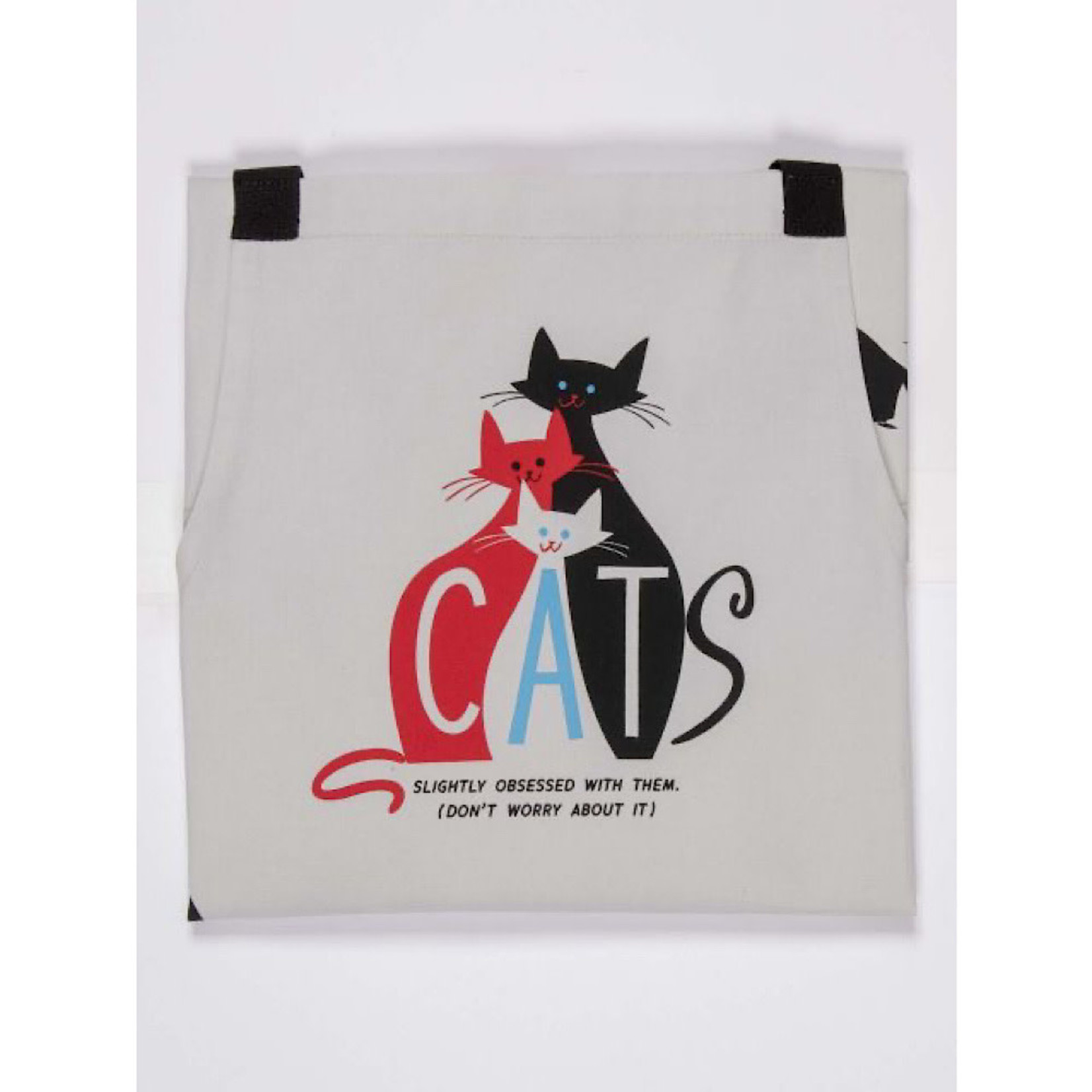 Apron - Cats, Slightly Obsessed With Them. Don’t Worry About It