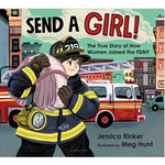 Book Outlet Book - Send a Girl! The True Story of How Women Joined the FDNY