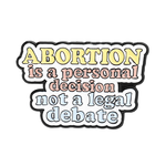 Pin - Abortion Is A Personal Decision, Not A Legal Debate