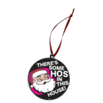 Ornament - There's Some Hos In This House