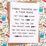 Card - Things Teachers Say In Their Heads