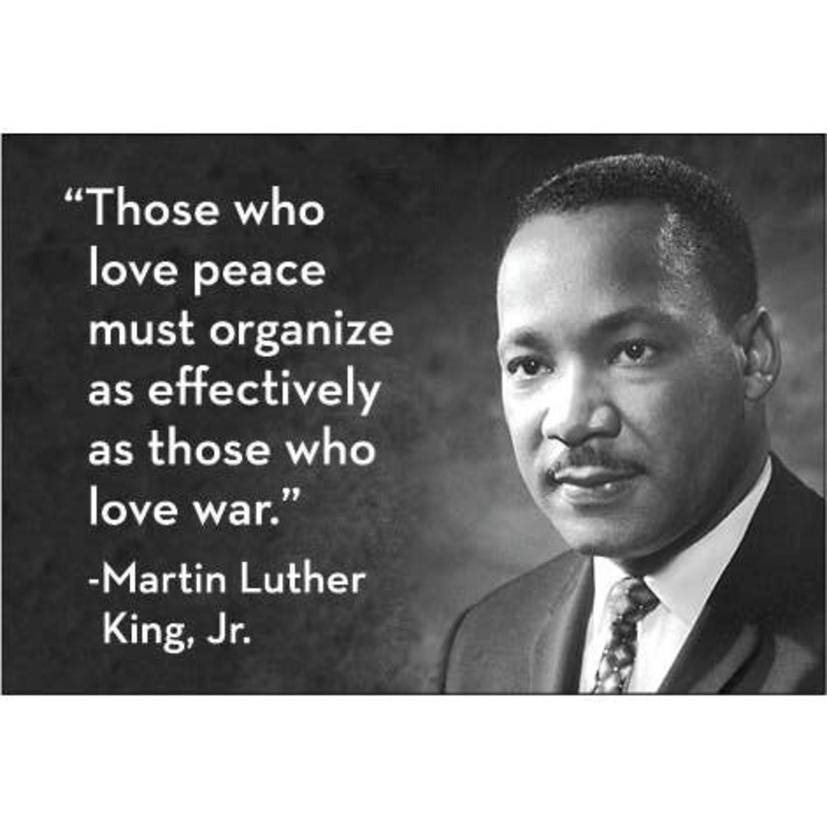 Magnet - Those Who Love Peace Must Organize As Effectively As Those Who Love War (MLK)