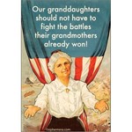 Magnet - Our Granddaughters Should Not Have To Fight The Battles Their Grandmothers Already Won