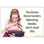 Magnet - You Know These Fuckers Banning Books Don't Read Shit