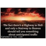 Magnet - The Fact That There's A Highway To Hell And Only A Stairway To Heaven Should Tell You Something..