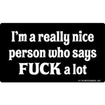 Sticker - I’m A Really Nice Person Who Says Fuck A Lot