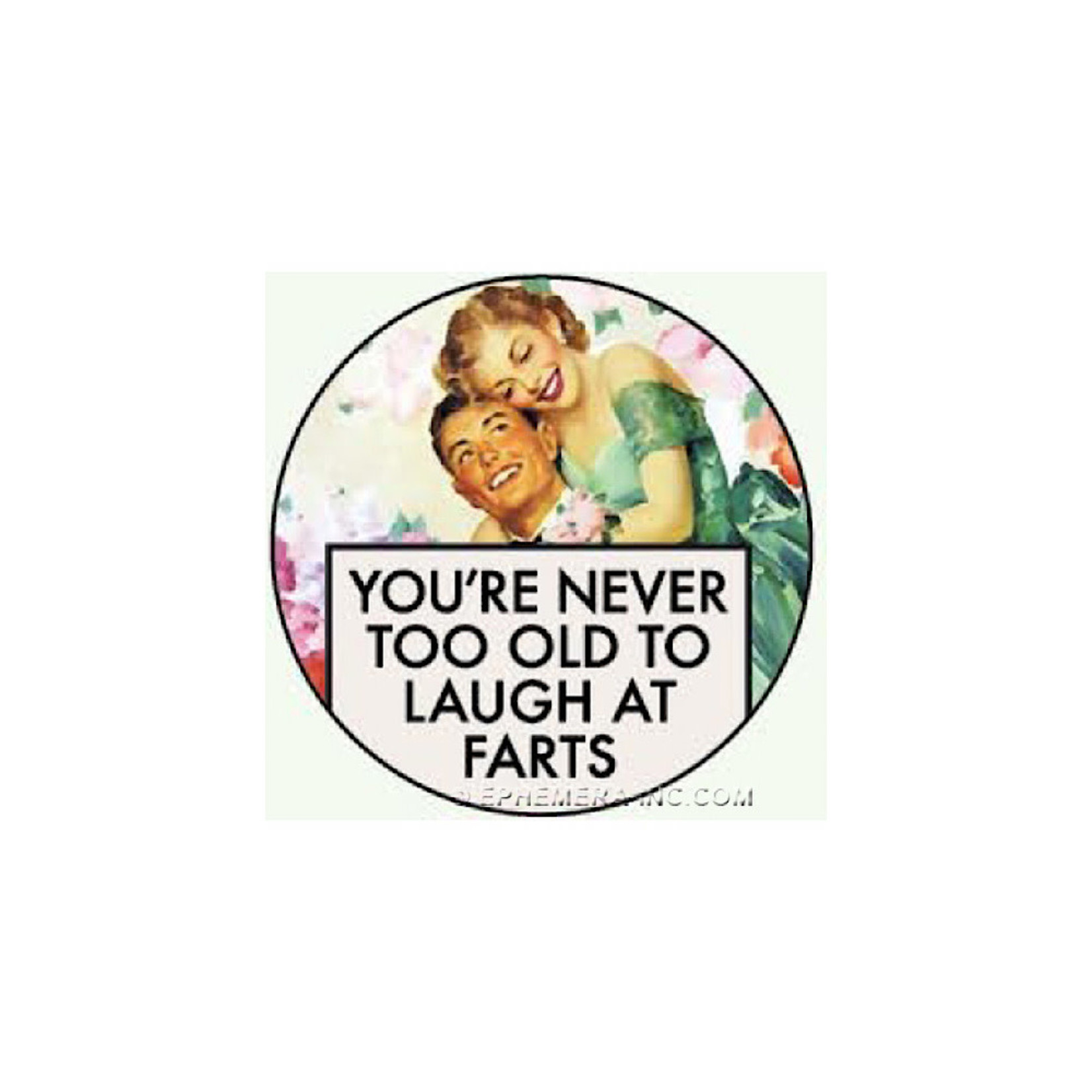 Magnet - You’re Never Too Old To Laugh At Farts