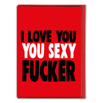 Card - I Love You You Sexy Fucker
