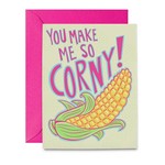 Card - You Make Me So Corny