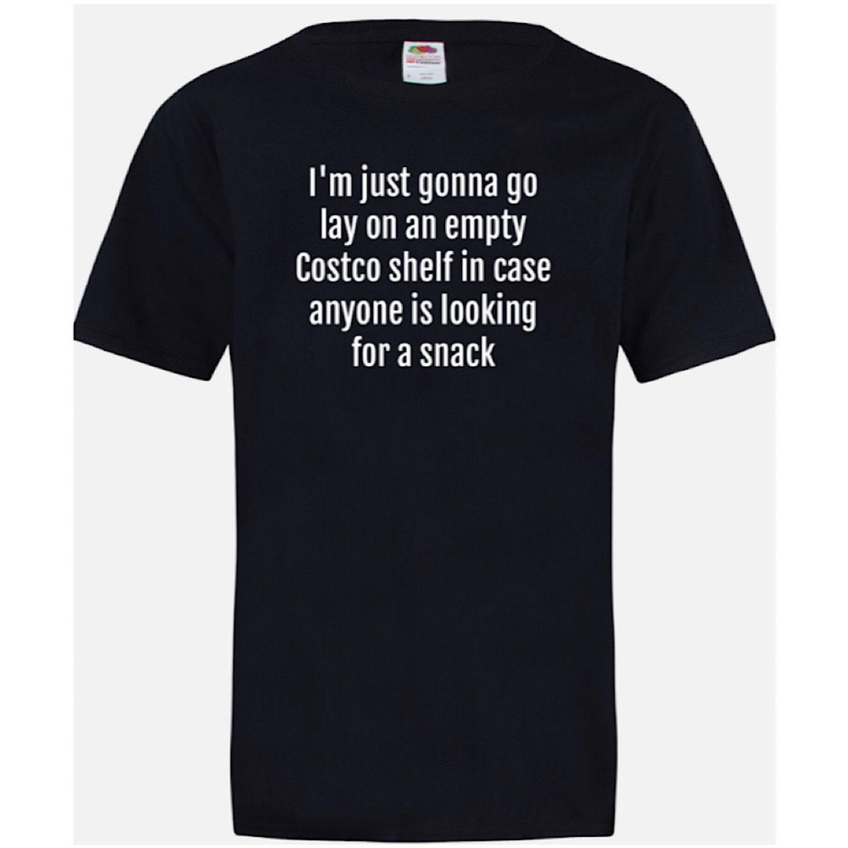 Bad Annie’s T-Shirt - I’m Just Gonna Go Lay On An Empty Costco Shelf In Case Anyone Is Looking For A Snack