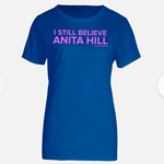 Bad Annie’s T-Shirt - I Still Believe Anita Hill