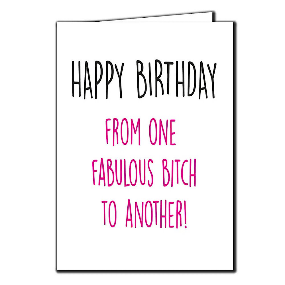 card-happy-birthday-from-one-fabulous-bitch-to-another-bad-annies