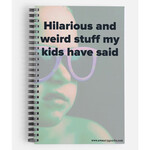 Bad Annie’s Notebook - Hilarious And Weird Stuff My Kids Have Said