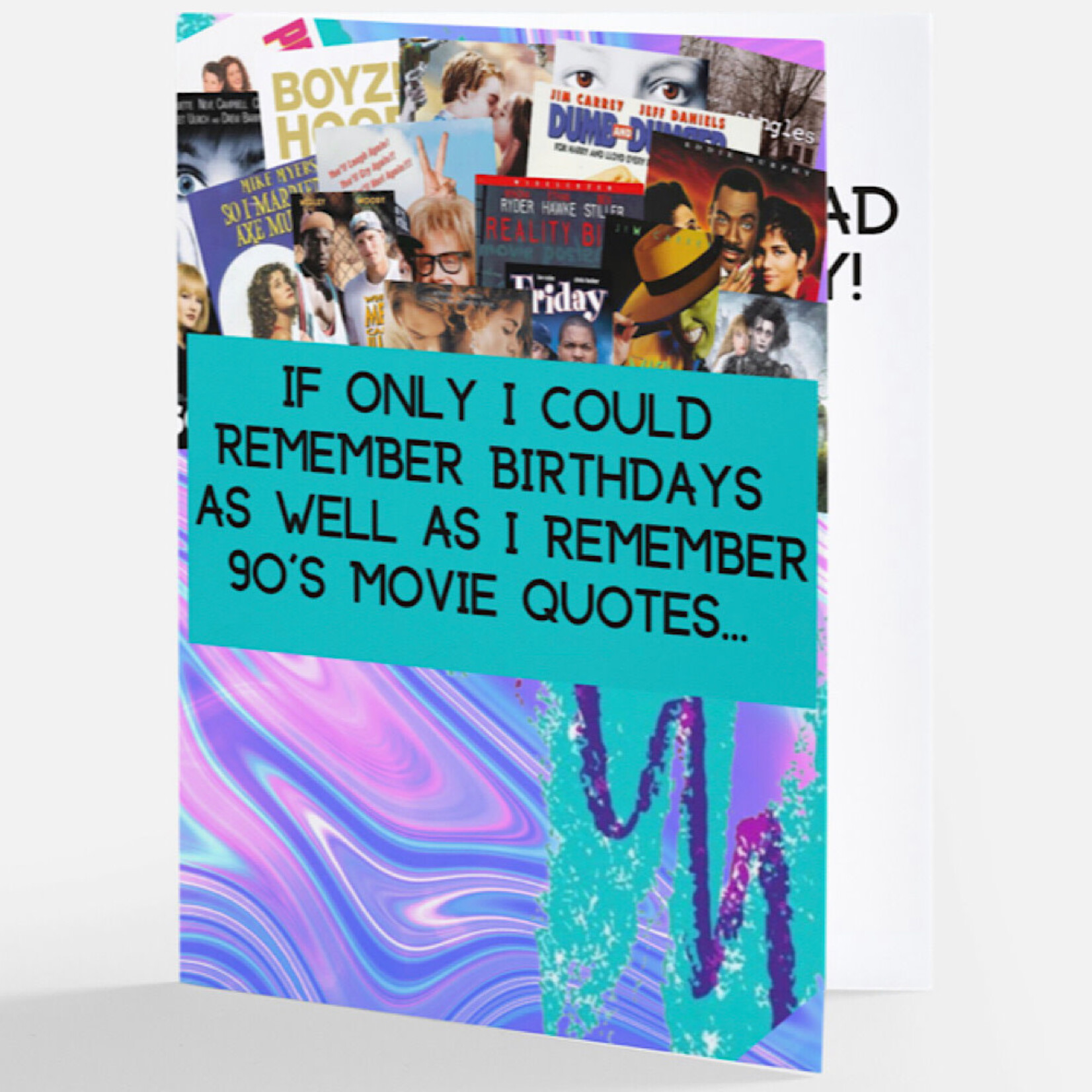 Bad Annie’s Card - If Only I Could Remember Birthdays As Well As I Remember 90’s Movie Quotes…