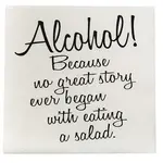 Napkins - Alcohol Because No Great Story Ever Began With Eating A Salad