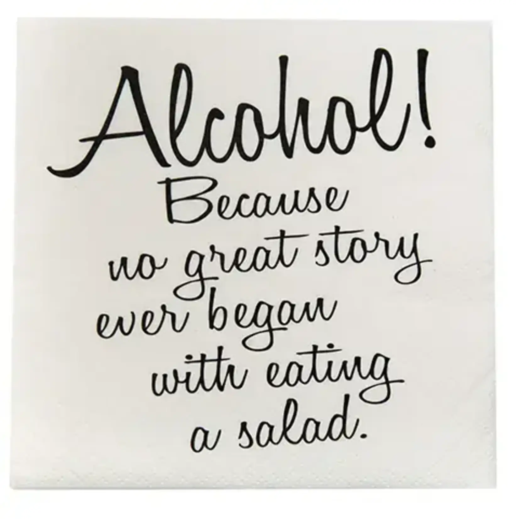 Napkins - Alcohol Because No Great Story Ever Began With Eating A Salad