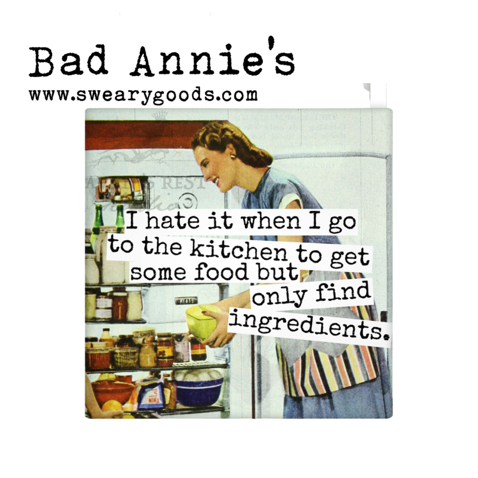 Magnet - I Hate When I Go To The Kitchen But Only Find Ingredients