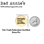 Pin (Fair Trade Brass) People Over Profits
