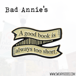 Pin - A Good Book Is Always Too Short