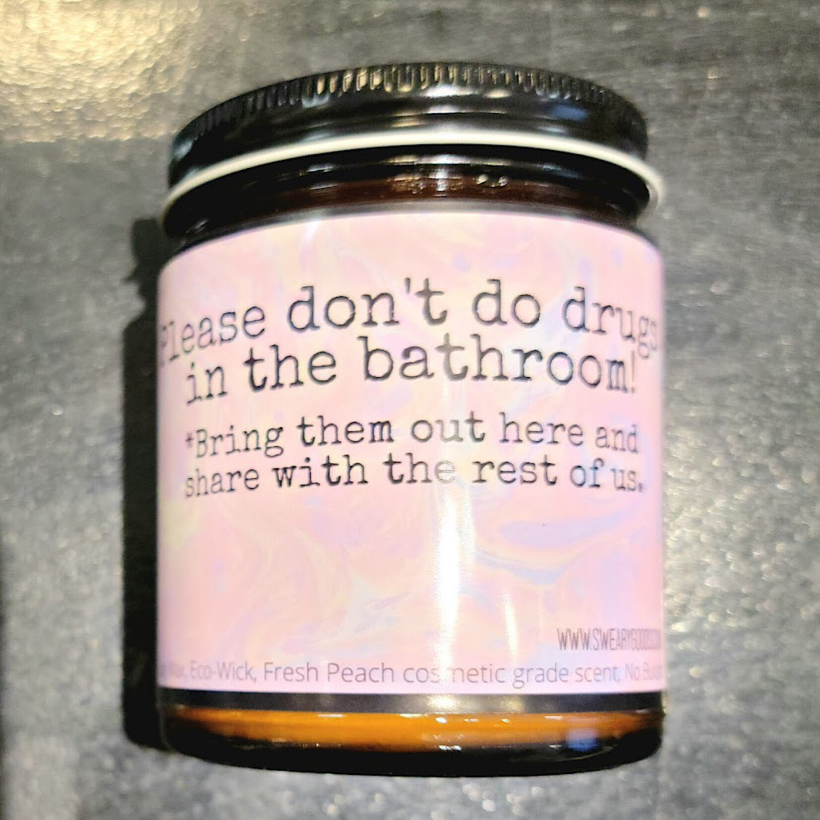 Bad Annie’s Candle - Don’t Do Drugs In The Bathroom Bring Them Out Here And Share With The Rest Of Us