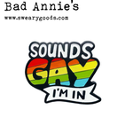 Pin - Sounds Gay, I'm In