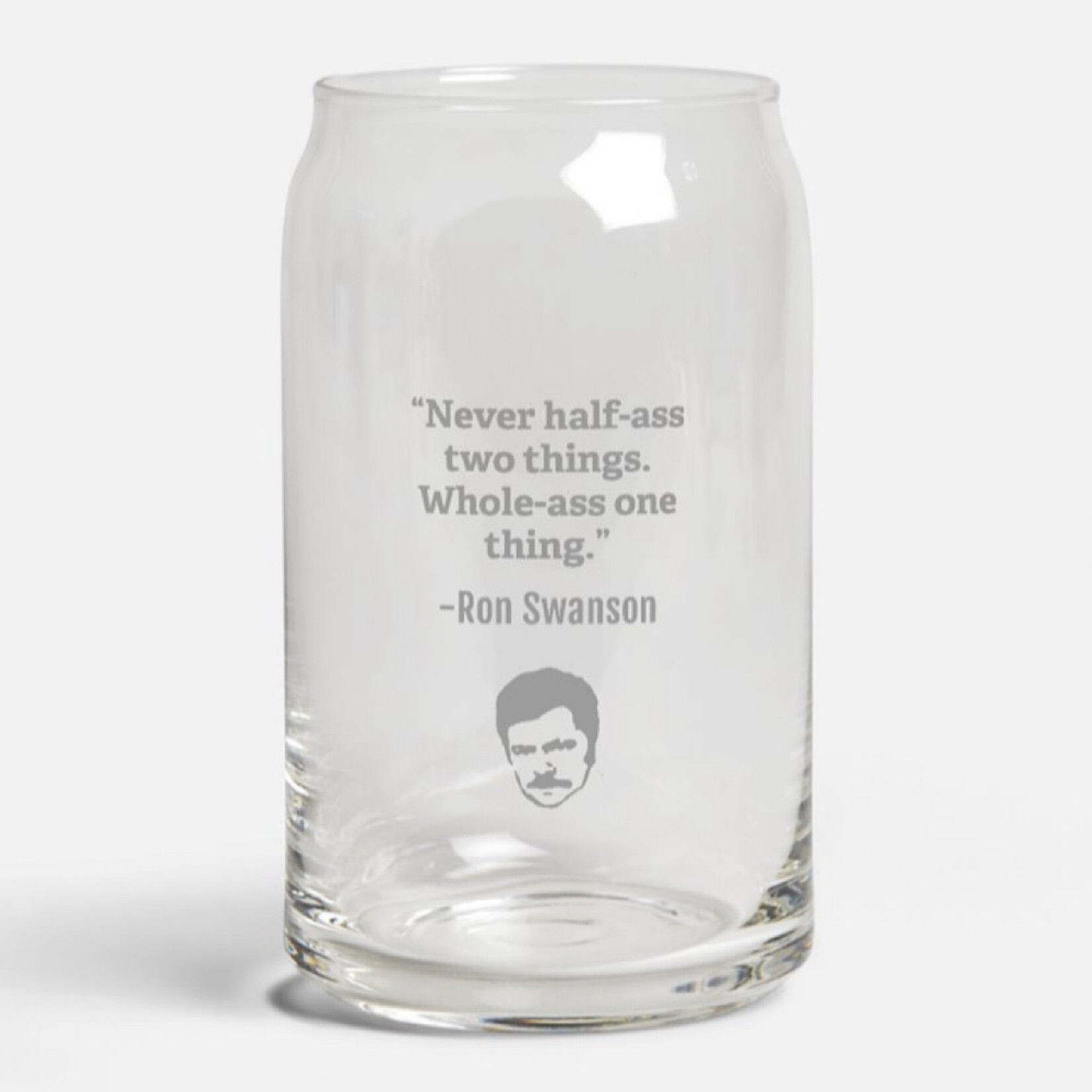 Bad Annie’s Can Glass - Never Half Ass Two Things Whole Ass One Thing - Ron Swanson