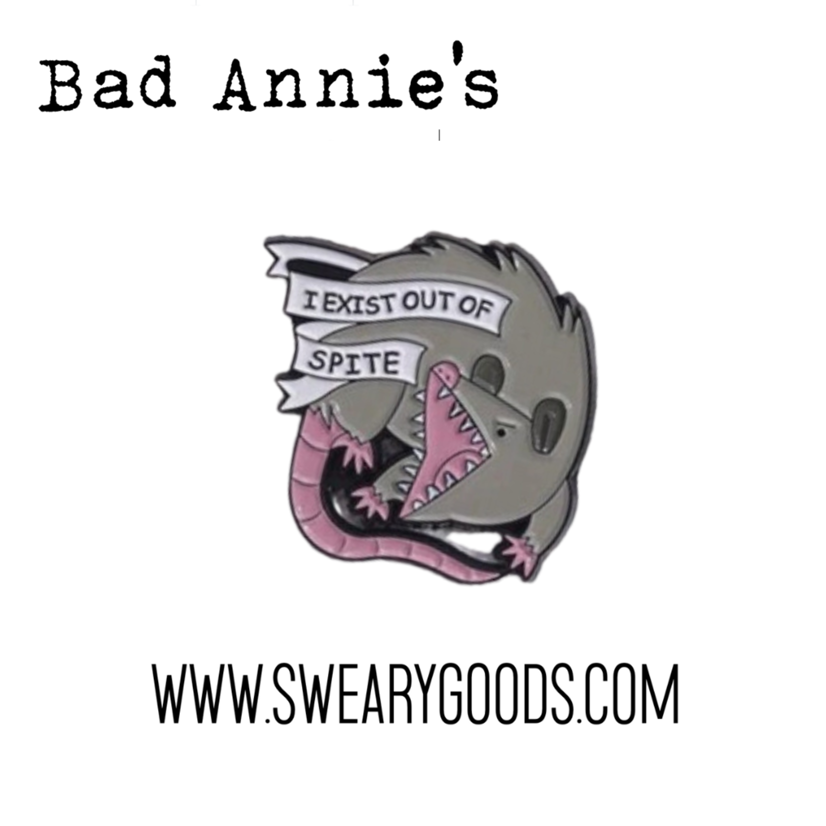 Pin - I Exist Out Of Spite (Possum)