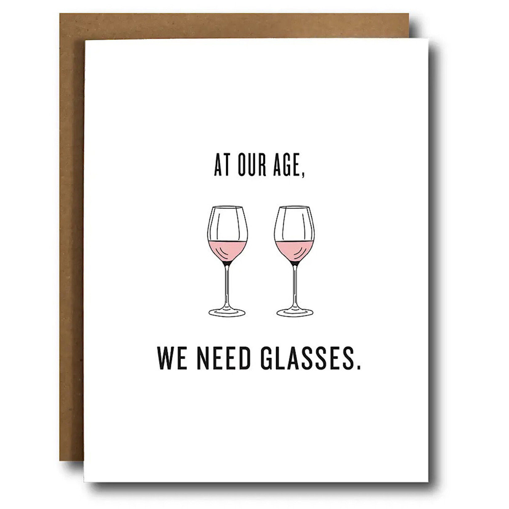 Card - At Our Age, We Need Glasses (Wine)