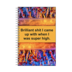 Bad Annie’s Notebook - Brilliant Shit I Came Up With When I Was Super High