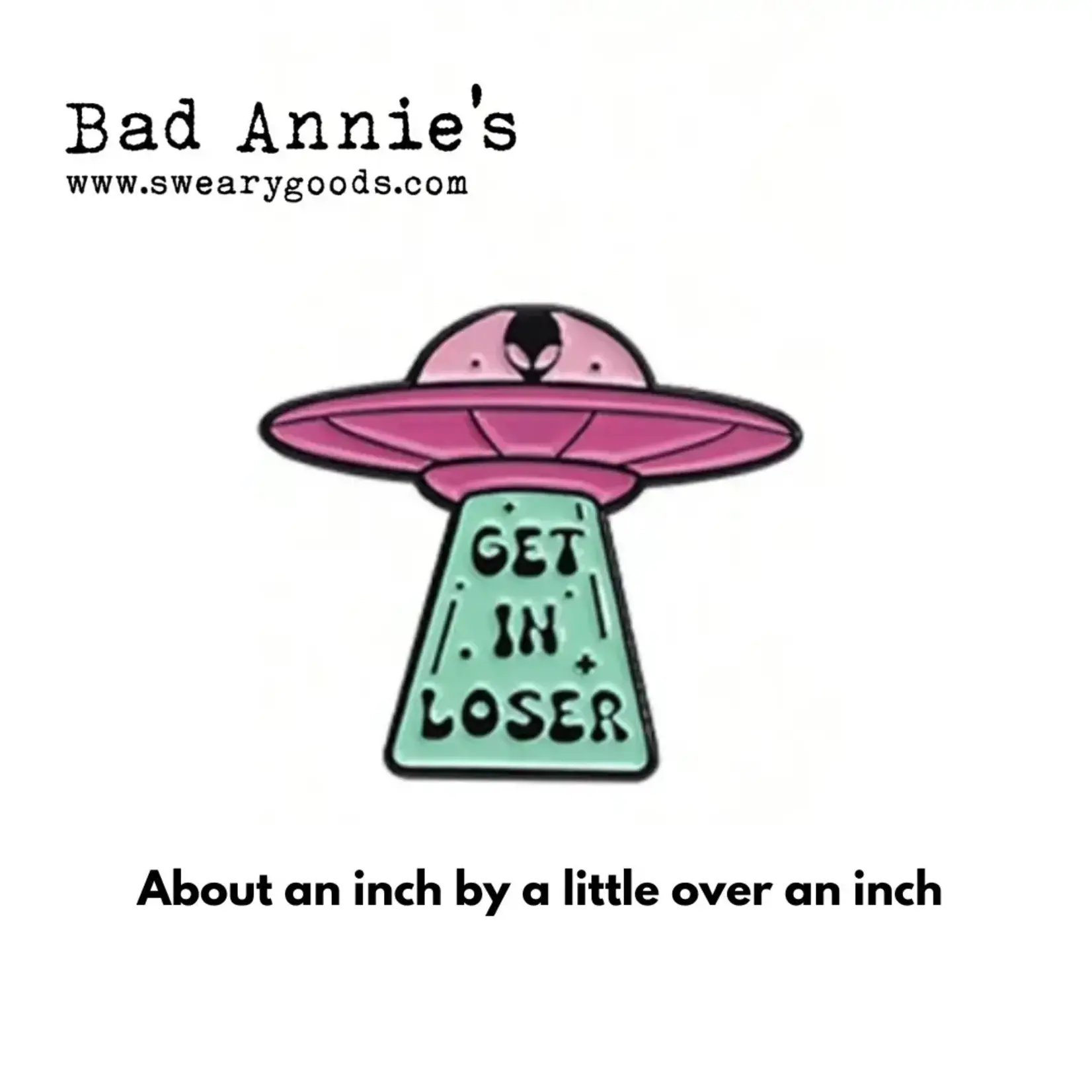 Pin (Enamel) - Get in loser (UFO) (Alien)