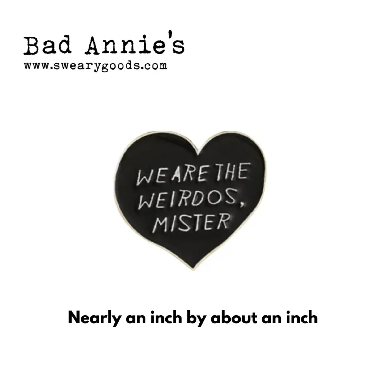 Pin (Enamel) - We are the weirdos mister