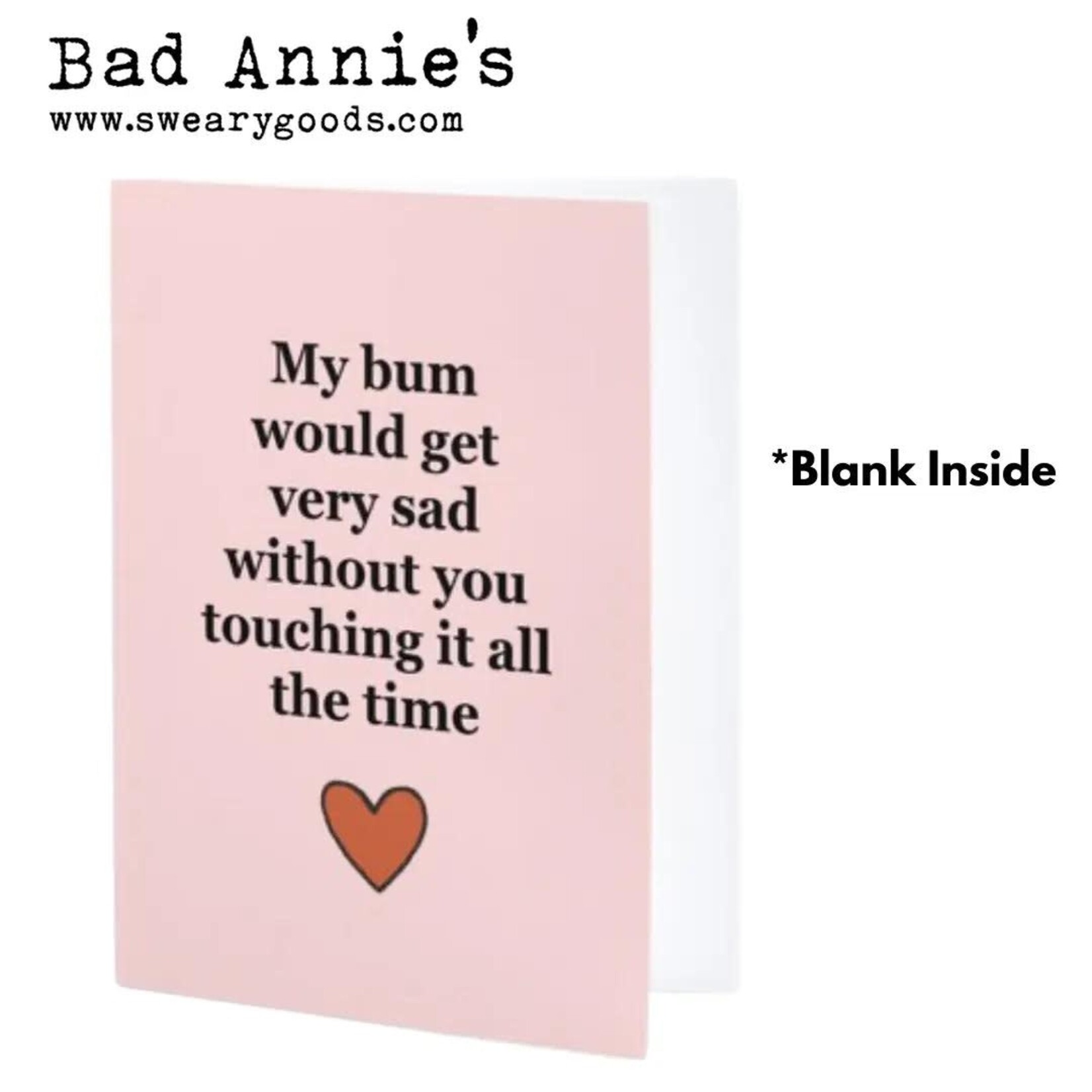 Bad Annie’s Card - My bum would get very sad without you touching it all the time