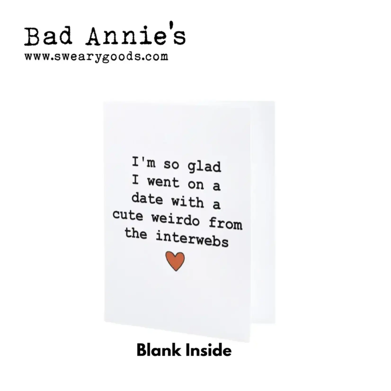 Bad Annie’s Card - I’m so glad I went on a date with a cute weirdo from the interwebs