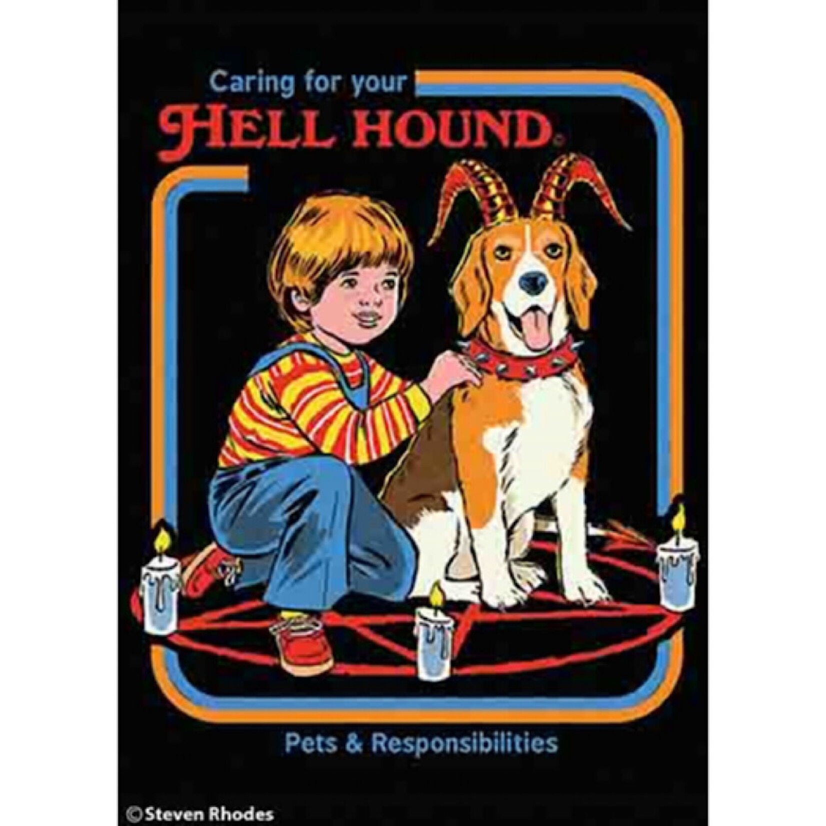 Magnet - Caring for you Hell Hound pets and responsibilities (Dog) (Steve Rhodes)