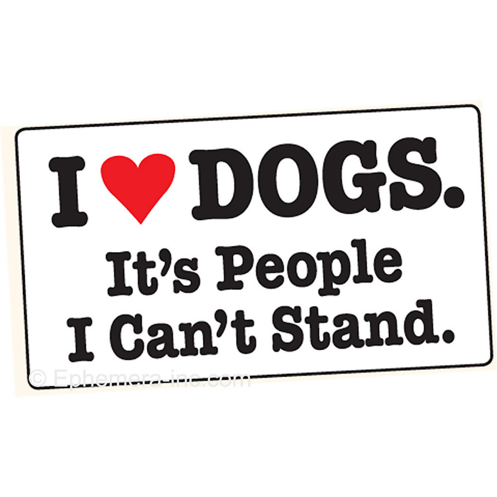 Sticker - I heart dogs it’s people I can’t stand