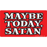 Sticker - Maybe today satan