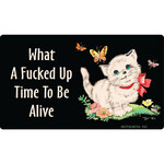 Sticker - What A Fucked Up Time To Be Alive (Cat)