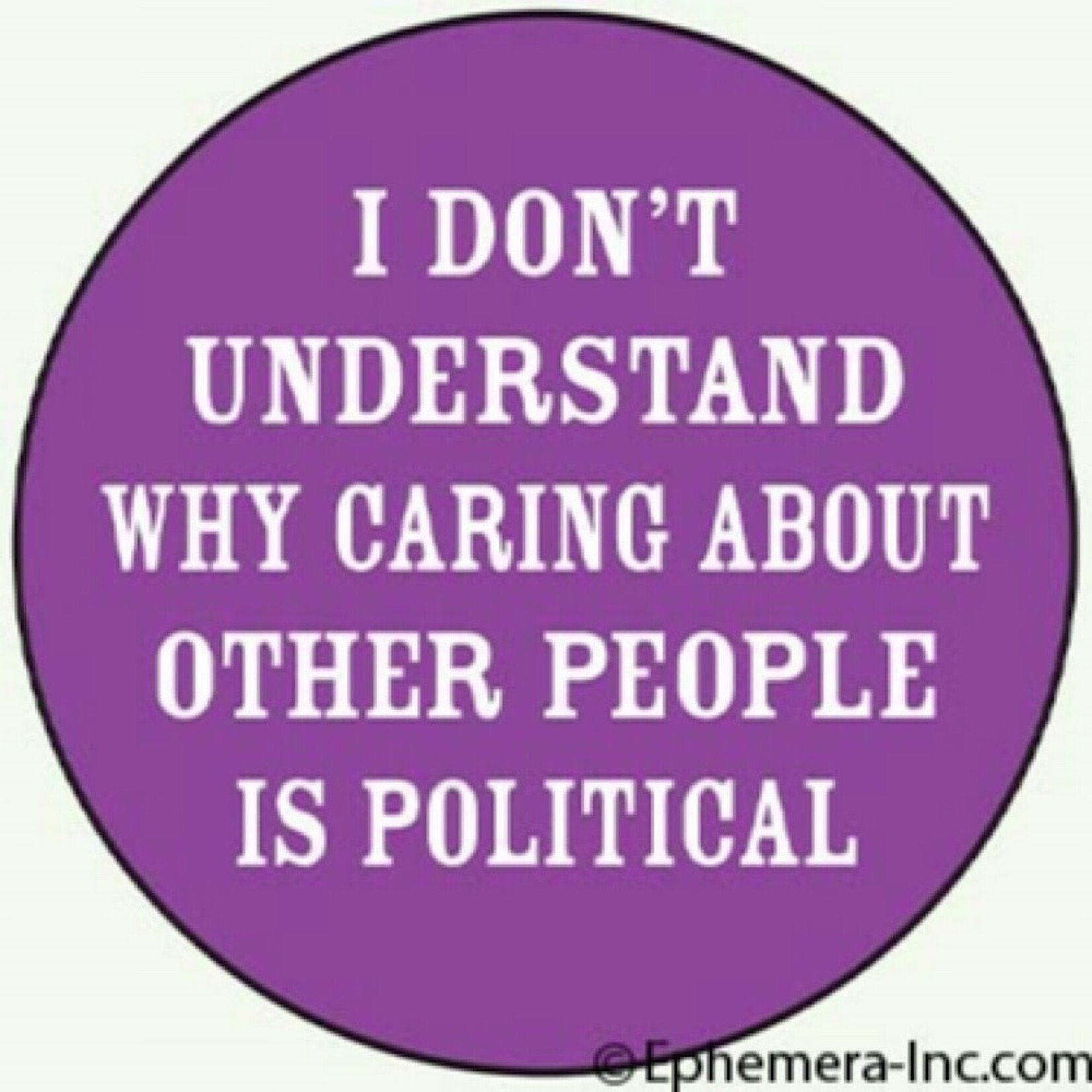 Button - I don’t understand why caring about other people is polititical