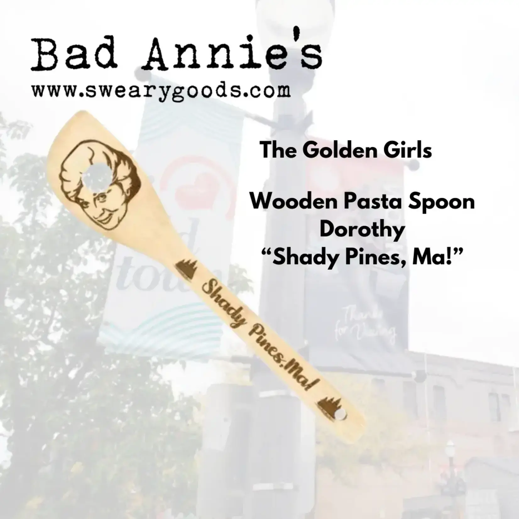 Wooden Dorothy Pasta Spoon - Shady Pines, Ma - The Golden Girls