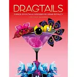 Book - Dragtails Fierce Cocktails Inspired By Drag Royalty