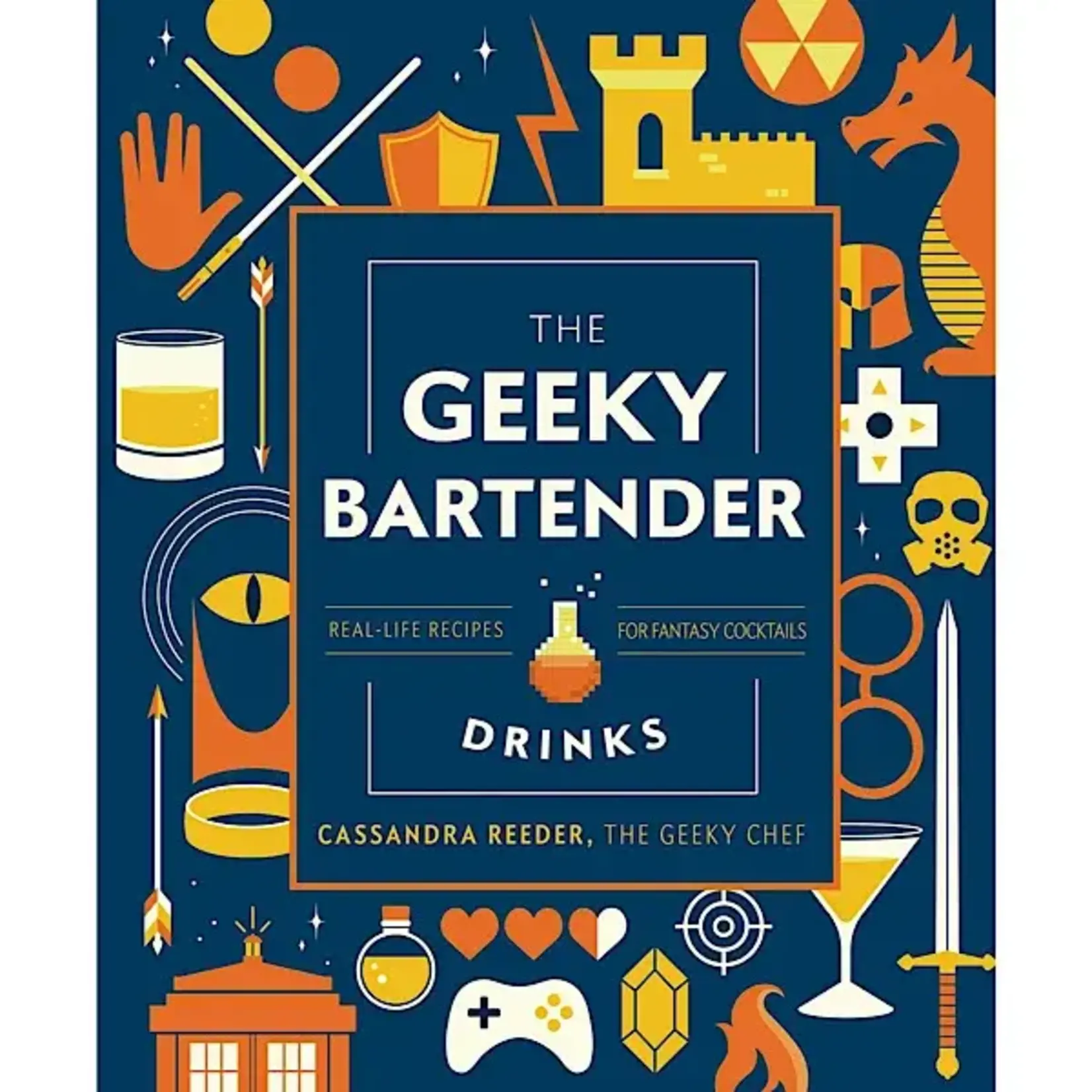 Book - The Geeky Bartender Drinks. Real Life Recipes For Fantasy Cocktails