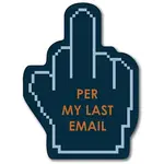 Sticker - Per My Last Email (Middle Finger)