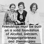Magnet - Friendships Must Be Built On A Solid Foundation Of Alcohol, Sarcasm, Inappropriateness And Shenanigans