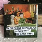Magnet - My Workout Is Reading In Bed Until My Arms Hurt