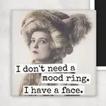 Magnet - I Don’t Need A Mood Ring. I Have A Face