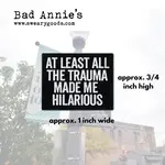 Pin - At Least All The Trauma Made Me Hilarious (Black Enamel)