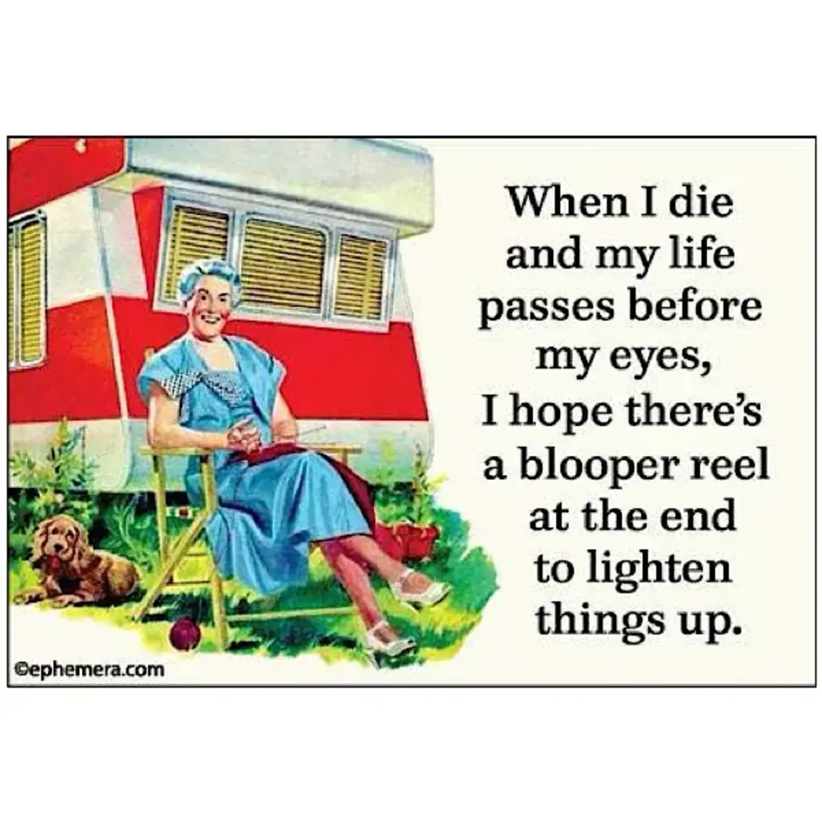 Magnet - When I Die And My Life Passes Before My Eyes, I Hope There’s A Blooper Reel At The End To Lighten Things Up